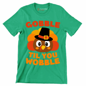 Gobble til you wobble Thanksgiving Themed T Shirt Green S 1