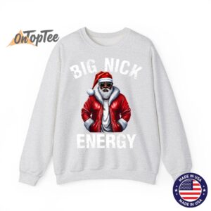 African American Santa Claus Christmas Big Nick Energy Sweatshirt 02