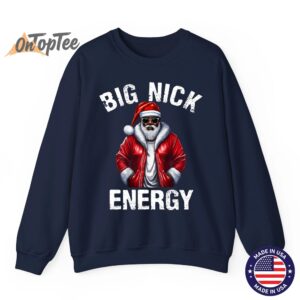 African American Santa Claus Christmas Big Nick Energy Sweatshirt 06
