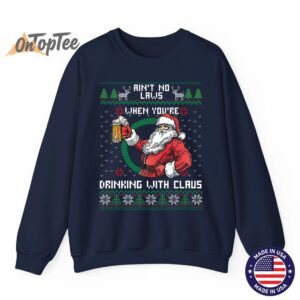 Aint No Laws When You're Drinking With Claus Funny Christmas Sweatshirt 5 Aint No Laws When Youre Drinking With Claus Funny Christmas Sweatshirt 06
