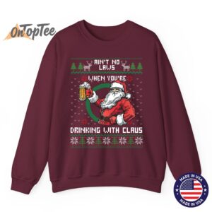 Aint No Laws When You're Drinking With Claus Funny Christmas Sweatshirt 7 Aint No Laws When Youre Drinking With Claus Funny Christmas Sweatshirt 08