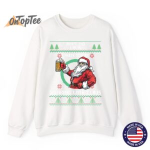 Aint No Laws When You're Drinking With Claus Funny Christmas Sweatshirt 10 Aint No Laws When Youre Drinking With Claus Funny Christmas Sweatshirt 11
