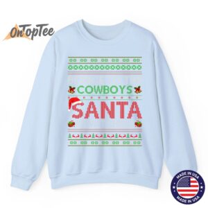 Be Nice To The Cowboys Santa Is Watching Ugly Christmas Sweatshirt 04