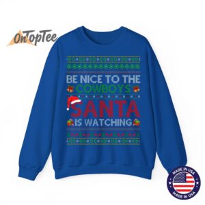 Be Nice To The Cowboys Santa Is Watching Ugly Christmas Sweatshirt 10