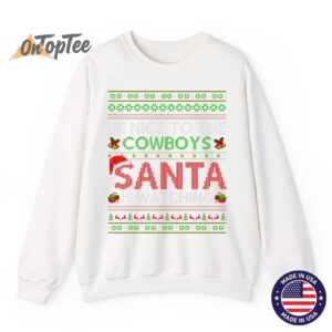 Be Nice To The Cowboys Santa Is Watching Ugly Christmas Sweatshirt 11