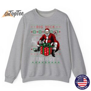 Big Nick Energy Funny Sarcastic Santa Ugly Christmas Sweatshirt 03