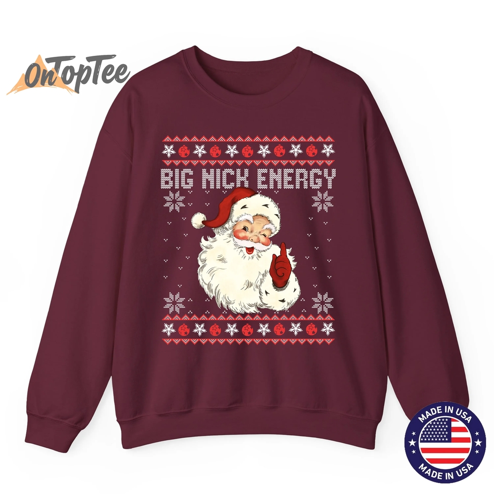 Big Nick Energy Santa Ugly Christmas Sweatshirt Big Nick Energy Santa Ugly Christmas Sweatshirt