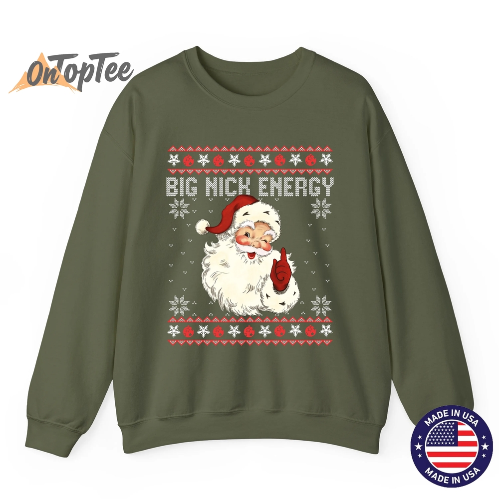 Big Nick Energy Santa Ugly Christmas Sweatshirt Big Nick Energy Santa Ugly Christmas Sweatshirt