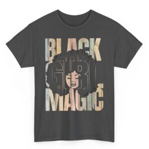 Black Girl Magic Black History Month Melanin Black Women T Shirt 02