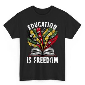 Black History Education is Freedom Books Black History T-Shirt