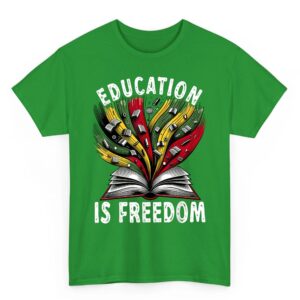 Black History Education is Freedom Books Black History T-Shirt 3 Black History Education is Freedom Books Black History T Shirt 04