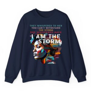 Black History Month Shirt African Woman Afro I Am The Storm Sweatshirt 06