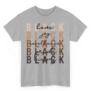 Black Love Joy Excellence Pride History Black History Month T Shirt 03
