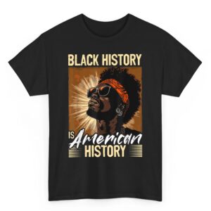 Black Men Black History Is American History Black History T-Shirt