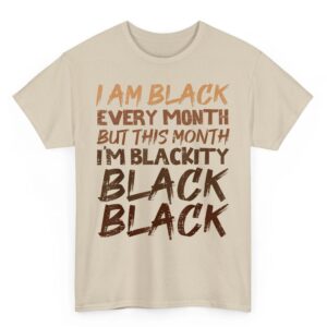 Blackity Black Every Month Black History BHM African Gift T-Shirt Small