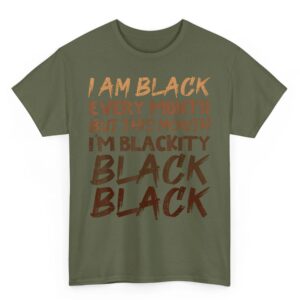 Blackity Black Every Month Black History BHM African Gift T Shirt Small 05