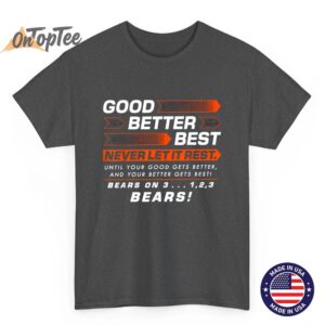 Chicago Football Good Better Best Bear Down T Shirt Game Day Fan Tee 02