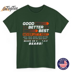 Chicago Football Good Better Best Bear Down T Shirt Game Day Fan Tee 06