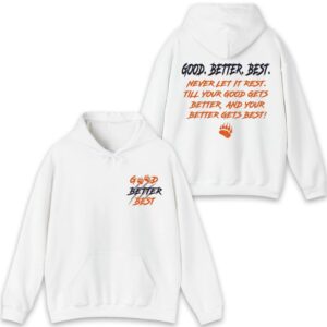 Chicago Football Good Better Best Hoodie Bear Down Shirts 08