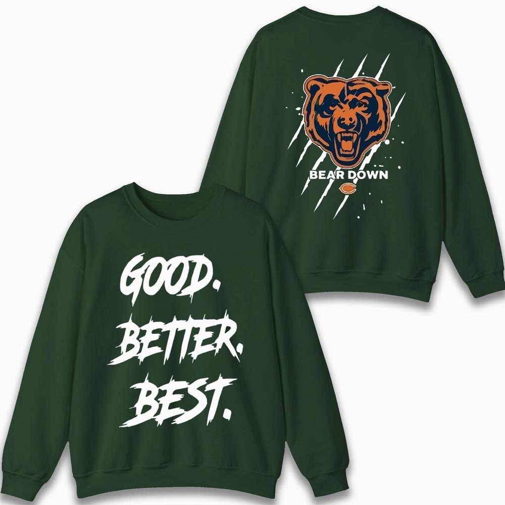 Chicago Football Good Better Best Sweatshirt, Bear Down Sweatshirt Chicago Football Good Better Best Sweatshirt, Bear Down Sweatshirt