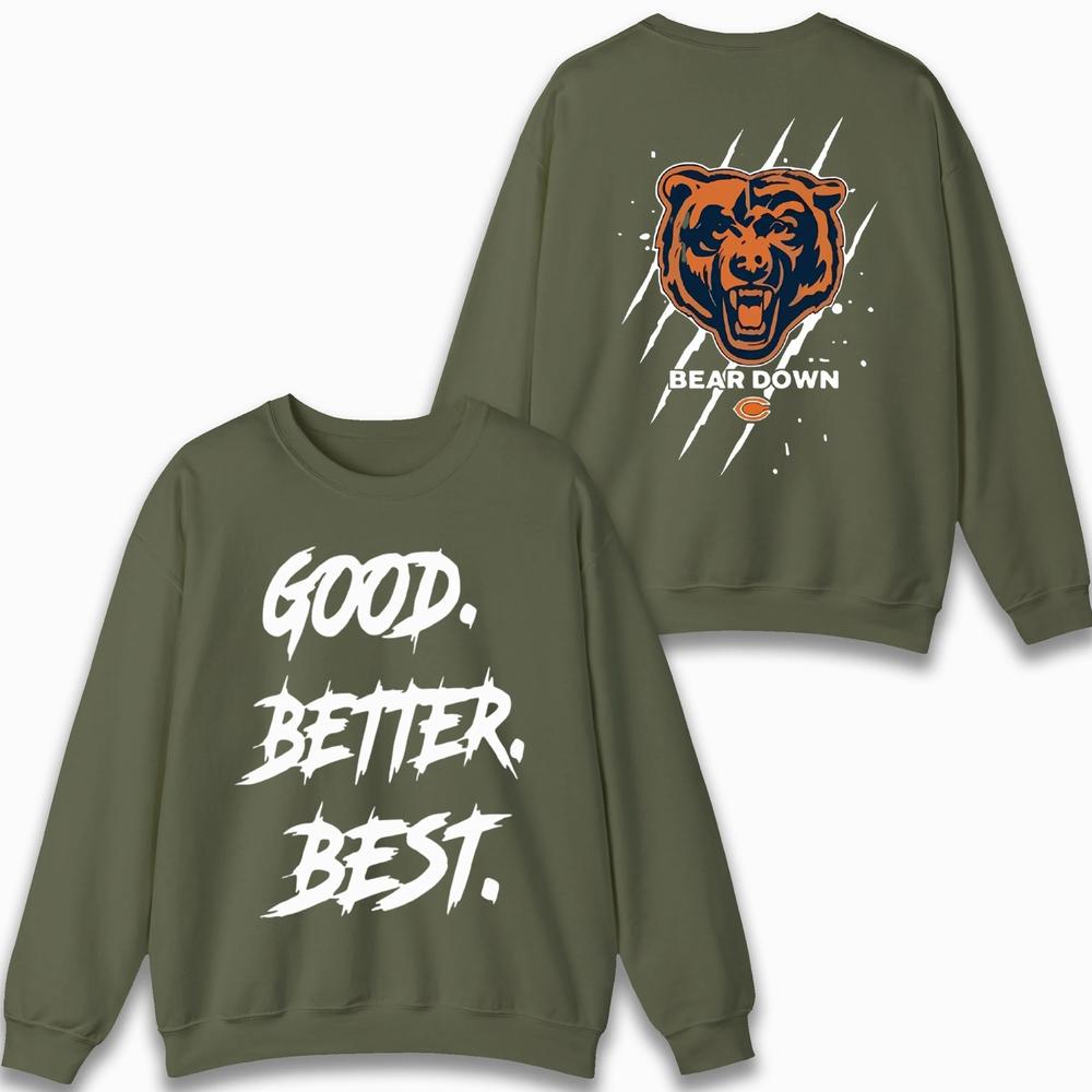 Chicago Football Good Better Best Sweatshirt, Bear Down Sweatshirt Chicago Football Good Better Best Sweatshirt, Bear Down Sweatshirt