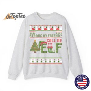Christmas Call Me Elf One More Time Ugly Sweatshirt 1 Christmas Call Me Elf One More Time Ugly Sweatshirt 02