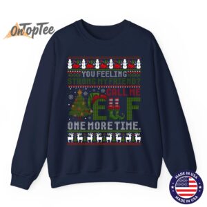 Christmas Call Me Elf One More Time Ugly Sweatshirt 5 Christmas Call Me Elf One More Time Ugly Sweatshirt 06