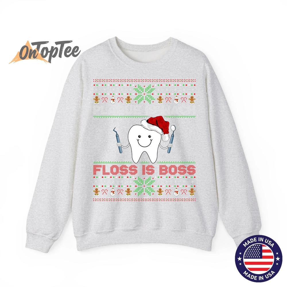 Dentist Plaque Wack Floss Is Boss Ugly Christmas Sweatshirt Dentist Plaque Wack Floss Is Boss Ugly Christmas Sweatshirt