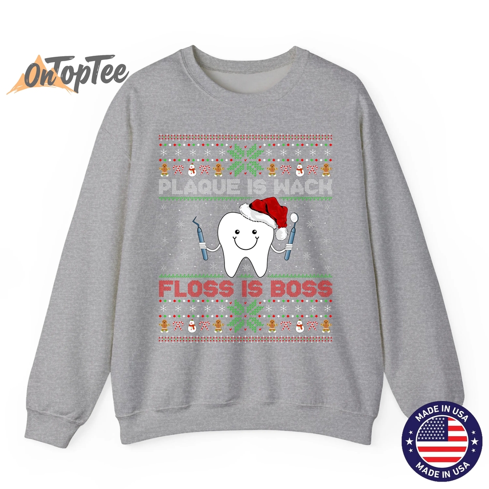 Dentist Plaque Wack Floss Is Boss Ugly Christmas Sweatshirt Dentist Plaque Wack Floss Is Boss Ugly Christmas Sweatshirt