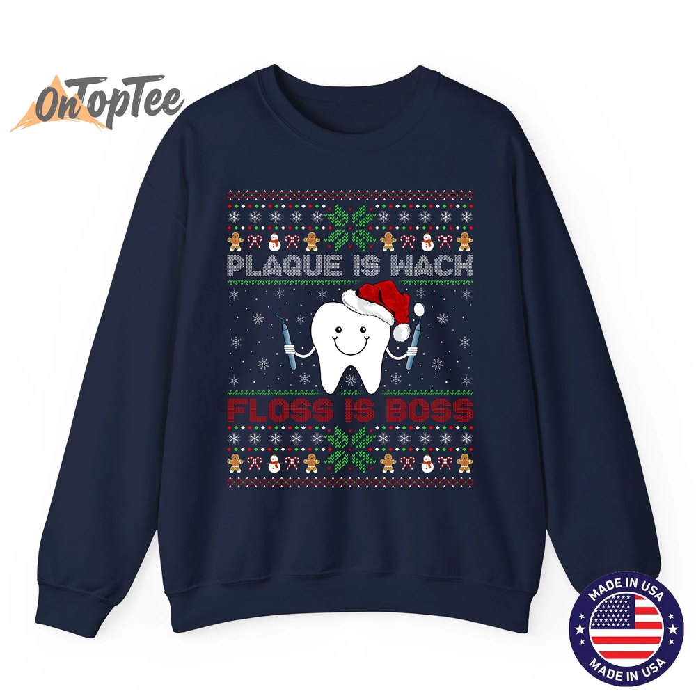 Dentist Plaque Wack Floss Is Boss Ugly Christmas Sweatshirt Dentist Plaque Wack Floss Is Boss Ugly Christmas Sweatshirt
