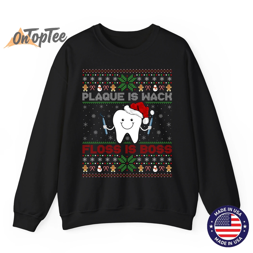 Dentist Plaque Wack Floss Is Boss Ugly Christmas Sweatshirt Dentist Plaque Wack Floss Is Boss Ugly Christmas Sweatshirt