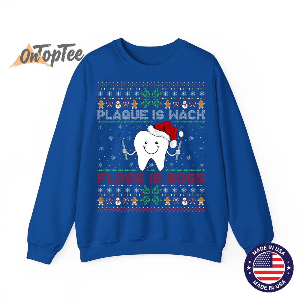 Dentist Plaque Wack Floss Is Boss Ugly Christmas Sweatshirt Dentist Plaque Wack Floss Is Boss Ugly Christmas Sweatshirt