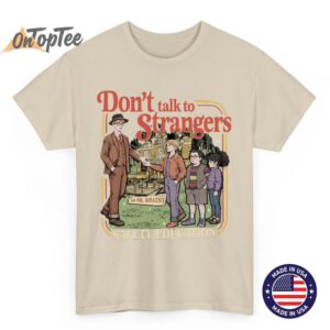 Dont Talk to Strangers Funny Retro Stranger Things T-Shirt - Mr. Whatsit Safety Tee 2 Dont Talk to Strangers Funny Retro Stranger Things T Shirt Mr. Whatsit Safety Tee 03
