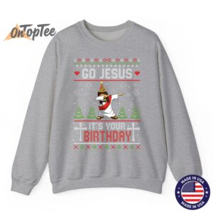 Funny Go Jesus Its Your Birthday Ugly Christmas Sweatshirt 03