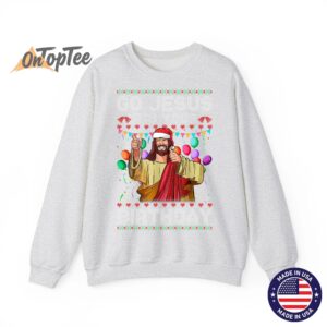 Funny Go Jesus Its Your Birthday Ugly Christmas Sweatshirt 1 02