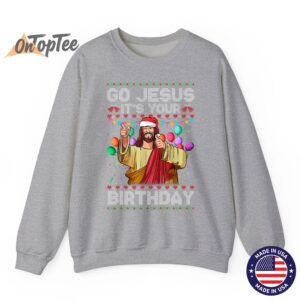 Funny Go Jesus Its Your Birthday Ugly Christmas Sweatshirt 1 03