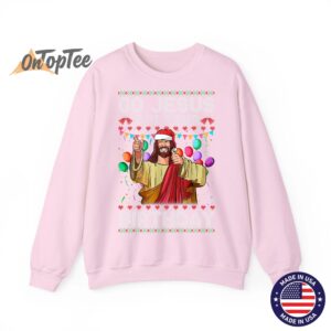 Funny Go Jesus Its Your Birthday Ugly Christmas Sweatshirt 1 05