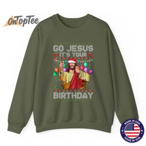 Funny Go Jesus Its Your Birthday Ugly Christmas Sweatshirt 1 09