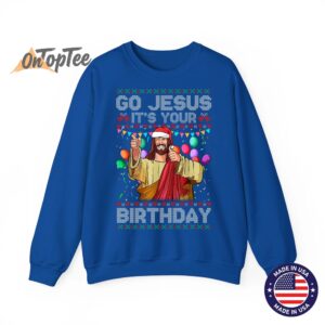 Funny Go Jesus Its Your Birthday Ugly Christmas Sweatshirt 1 10