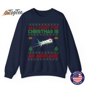 Funny Ugly All I Want For Christmas Is A Airplane Sweatshirt 06