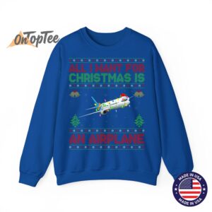 Funny Ugly All I Want For Christmas Is A Airplane Sweatshirt 10