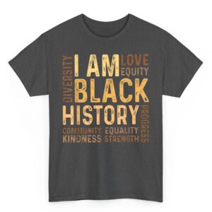 I Am Black History Black History Month Gift African American T-Shirt 1 I Am Black History Black History Month Gift African American T Shirt 02
