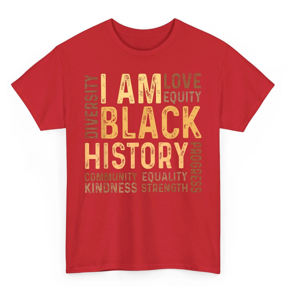I Am Black History Black History Month Gift African American T-Shirt I Am Black History Black History Month Gift African American T-Shirt
