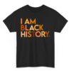 I Am Black History Black History Month Gift African American T-Shirt I Am Black History Black History Month Gift African American T-Shirt