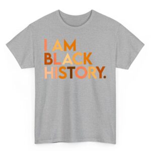 I Am Black History Celebrating Black History Month African T Shirt 03