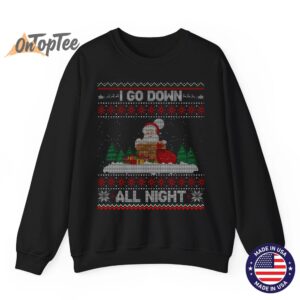 I Go Down All Night Crude Dirty Funny Christmas Santa Ugly Sweatshirt 07