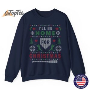 I'LL BE HOME FOR CHRISTMAS BASEBALL UGLY CHRISTMAS Sweatshirt 5 ILL BE HOME FOR CHRISTMAS BASEBALL UGLY CHRISTMAS Sweatshirt 06