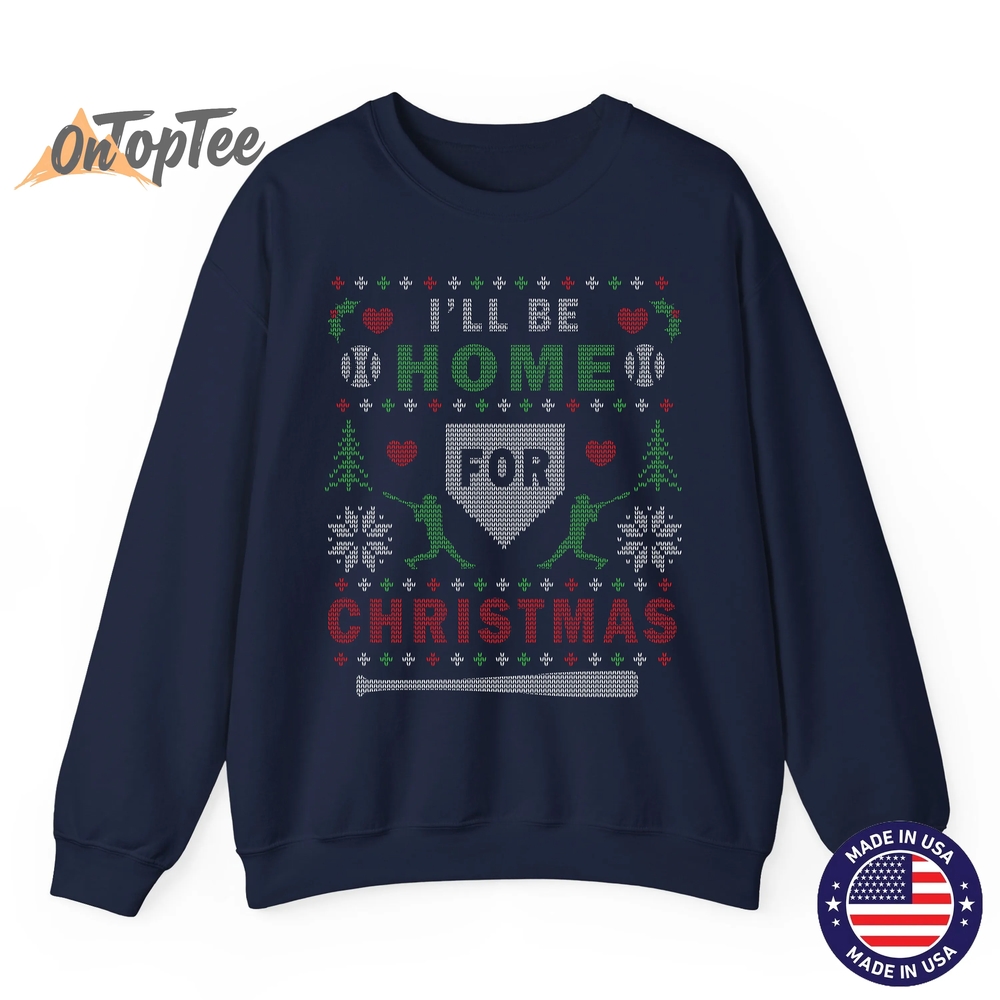 I’LL BE HOME FOR CHRISTMAS BASEBALL UGLY CHRISTMAS Sweatshirt I’LL BE HOME FOR CHRISTMAS BASEBALL UGLY CHRISTMAS Sweatshirt