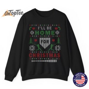 I'LL BE HOME FOR CHRISTMAS BASEBALL UGLY CHRISTMAS Sweatshirt 6 ILL BE HOME FOR CHRISTMAS BASEBALL UGLY CHRISTMAS Sweatshirt 07