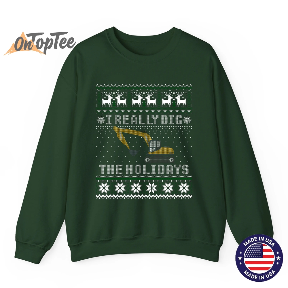 I Really Dig The Holidays Excavator Christmas Ugly Sweatshirt I Really Dig The Holidays Excavator Christmas Ugly Sweatshirt